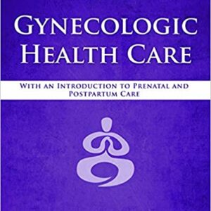 Gynecologic Health Care: With an Introduction to Prenatal and Postpartum Care