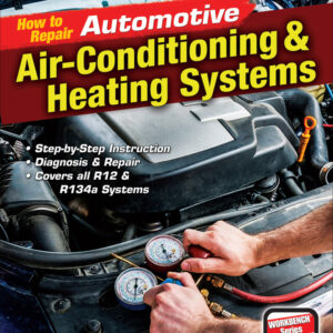 How to Repair Automotive: Air-Conditioning & Heating Systems
