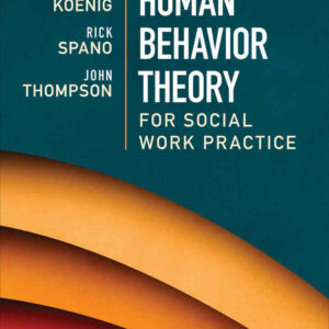 Human Behavior Theory for Social Work Practice, 1st Edition