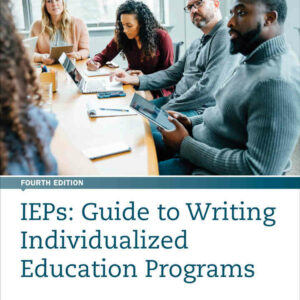 IEPs: Guide to Writing Individualized Education Programs, 4th Edition