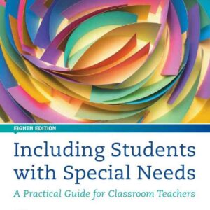 Including Students with Special Needs: A Practical Guide for Classroom Teachers, 8th Edition