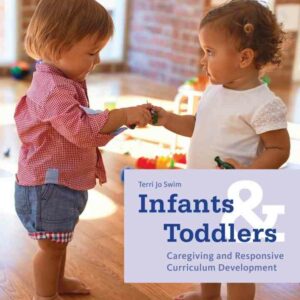 Infants and Toddlers: Caregiving and Responsive Curriculum Development 10th Edition