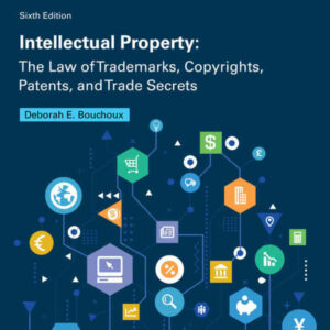 Intellectual Property: The Law of Trademarks Copyrights Patents and Trade Secrets 6th Edition