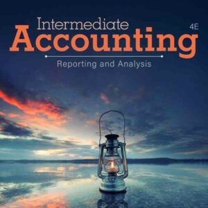 Intermediate Accounting: Reporting and Analysis, 4th Edition