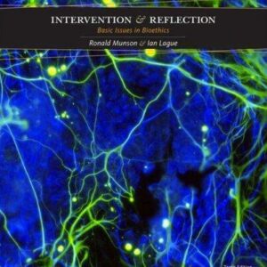 Intervention And Reflection Basic Issues In Bioethics 10Th Edition