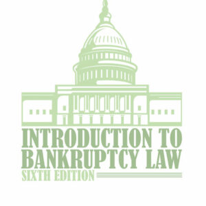 Introduction to Bankruptcy Law 6th Edition