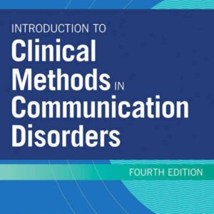 Introduction to Clinical Methods in Communication Disorders, 4th Edition