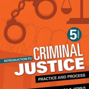 Introduction to Criminal Justice: Practice and Process, 5th Edition
