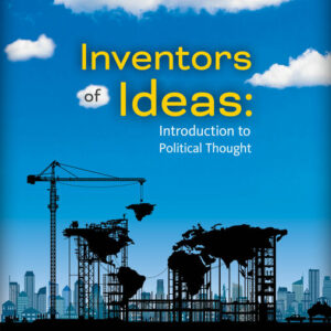 Inventors of Ideas: Introduction to Political Thought 4th Edition