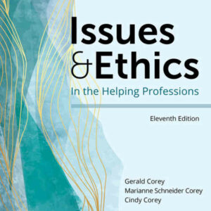 Issues and Ethics in the Helping Professions, 11th Edition