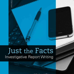 Just the Facts: Investigative Report Writing, 5th Edition