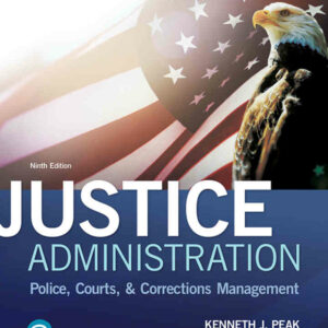 Justice Administration: Police, Courts, & Corrections Management, 9th Edition