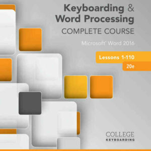 Keyboarding and Word Processing Complete Course Lessons 1-110: Microsoft Word 2016, 20th Edition