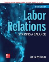 Labor Relations: Striking a Balance, 6th Edition (ISE)