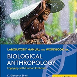 Laboratory Manual and Workbook for Biological Anthropology (Second Edition)