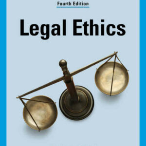 Legal Ethics, 4th Edition