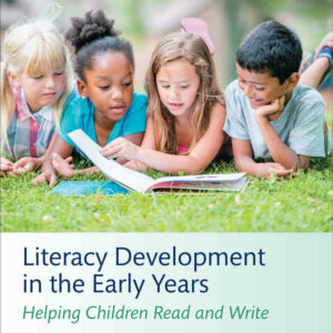 Literacy Development in the Early Years: Helping Children Read and Write, 9th Edition