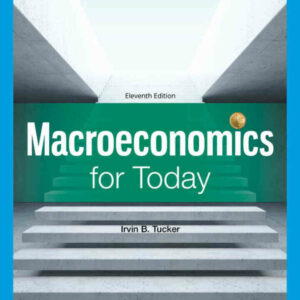 Macroeconomics for Today, 11th Edition