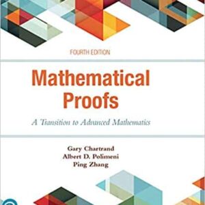 Mathematical Proofs: A Transition to Advanced Mathematics (4th Edition)