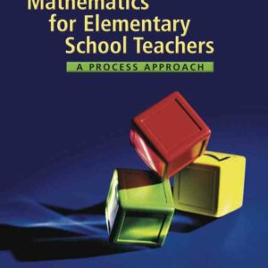 Mathematics for Elementary School Teachers: A Process Approach, 1st Edition