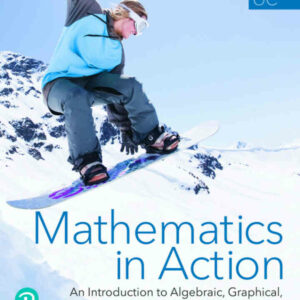 Mathematics in Action: An Introduction to Algebraic, Graphical, and Numerical Problem Solving, 6th Edition