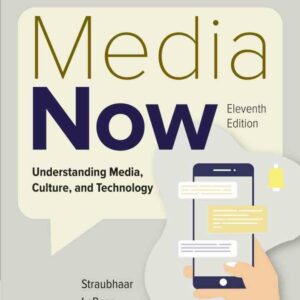 Media Now: Understanding Media Culture and Technology 11th Edition