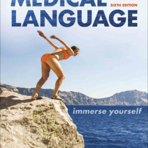 Medical Language: Immerse Yourself, 6th Edition