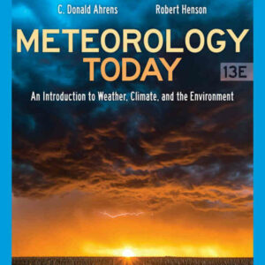 Meteorology Today: An Introduction to Weather, Climate, and the Environment, 13th Edition