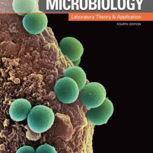 Microbiology: Laboratory Theory and Application 4th Edition