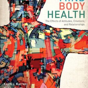 Mind/Body Health: The Effects of Attitudes, Emotions, and Relationships ??? 5th Edition