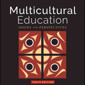 Multicultural Education: Issues and Perspectives, 10th Edition