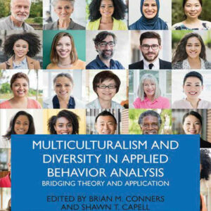 Multiculturalism and Diversity in Applied Behavior Analysis: Bridging Theory and Application 1st Edition