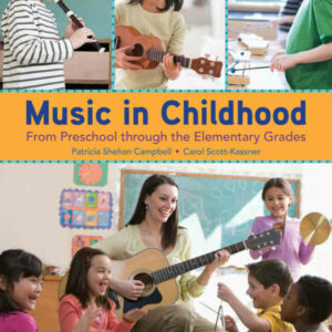 Music in Childhood Enhanced: From Preschool through the Elementary Grades, 4th Edition