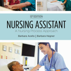 Nursing Assistant: A Nursing Process Approach, 12th Edition