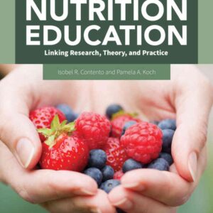 Nutrition Education: Linking Research, Theory, and Practice, 4th Edition