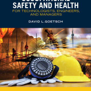 Occupational Safety and Health for Technologists, Engineers, and Managers, 10th Edition