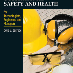 Occupational Safety and Health for Technologists, Engineers, and Managers, 9th Edition