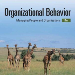 Organizational Behavior: Managing People and Organizations, 14th Edition