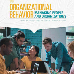 Organizational Behavior: Science The Real World and You 13th Edition