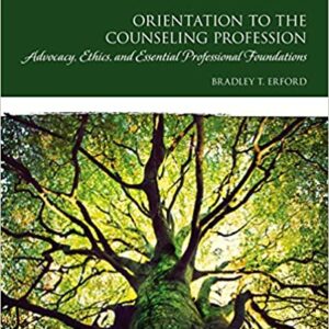 Orientation to the Counseling Profession: Advocacy, Ethics, and Essential Professional Foundations (3rd Edition) (Merrill Counseling)