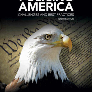 Policing America: Challenges and Best Practices, 10th Edition