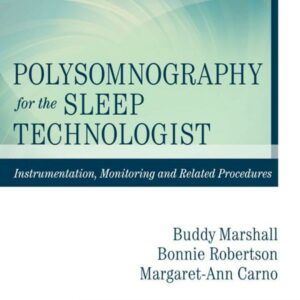 Polysomnography for the Sleep Technologist: Instrumentation Monitoring and Related Procedures