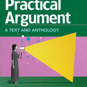 Practical Argument: A Text and Anthology 5th Edition