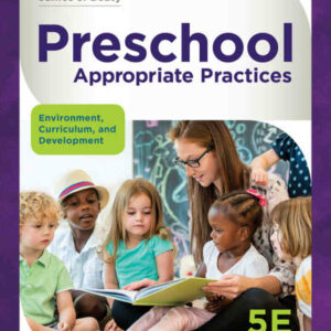 Preschool Appropriate Practices: Environment Curriculum and Development 5th Edition