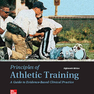 Principles of Athletic Training: A Guide to Evidence-Based Clinical Practice 18th Edition