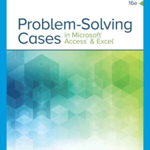 Problem Solving Cases In Microsoft Access & Excel 16th Edition