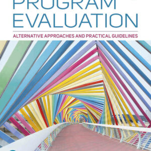 Program Evaluation: Alternative Approaches and Practical Guidelines, 5th Edition