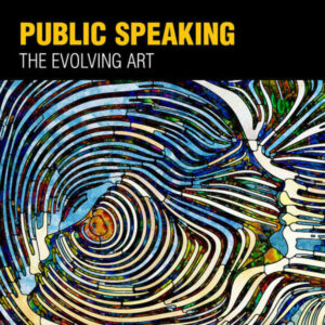 Public Speaking: The Evolving Art 5th Edition