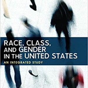 Race, Class, and Gender in the United States: An Integrated Study
