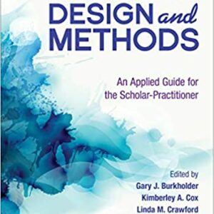 Research Design and Methods: An Applied Guide for the Scholar-Practitioner